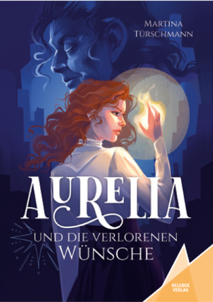 AURELIA UND DIE VERLORENEN WÜNSCHE